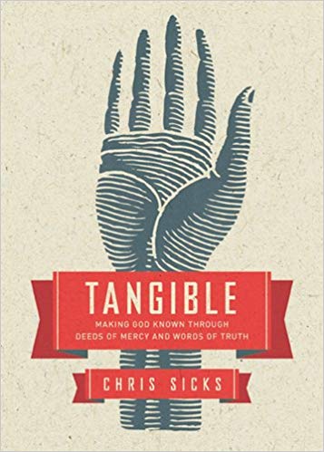 Tangible: Making God Known ThroughDeeds of Mercy and Words of Truth
