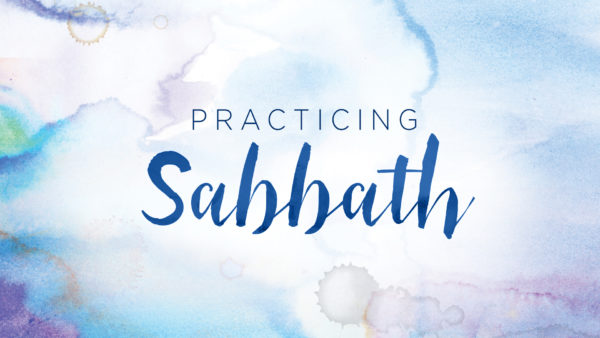 Practicing Sabbath